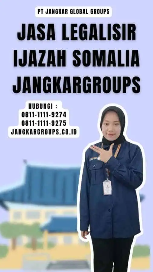 Jasa Legalisir Ijazah Somalia Jangkargroups