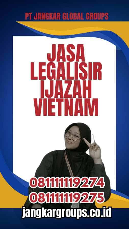 Jasa Legalisir Ijazah Vietnam