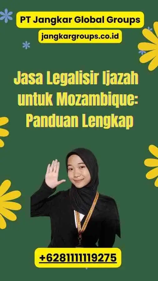 Jasa Legalisir Ijazah untuk Mozambique: Panduan Lengkap