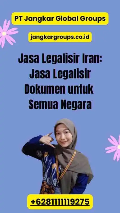 Jasa Legalisir Iran: Jasa Legalisir Dokumen untuk Semua Negara