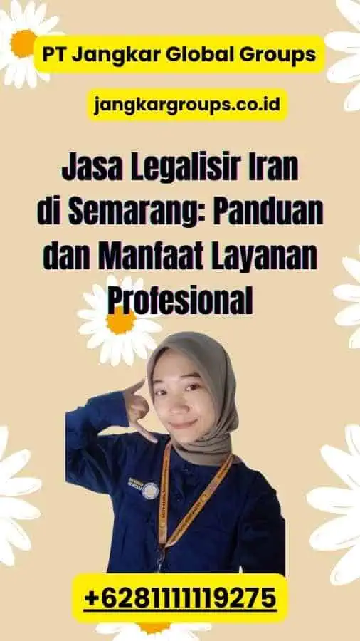 Jasa Legalisir Iran di Semarang: Panduan dan Manfaat Layanan Profesional