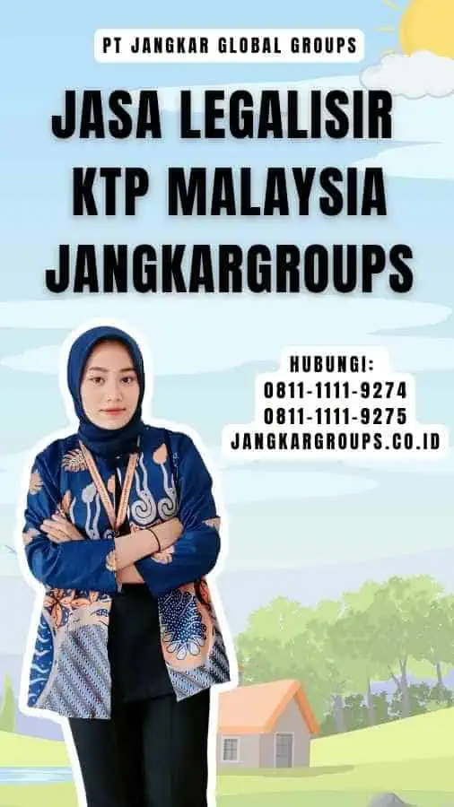 Jasa Legalisir KTP Malaysia Jangkargroups