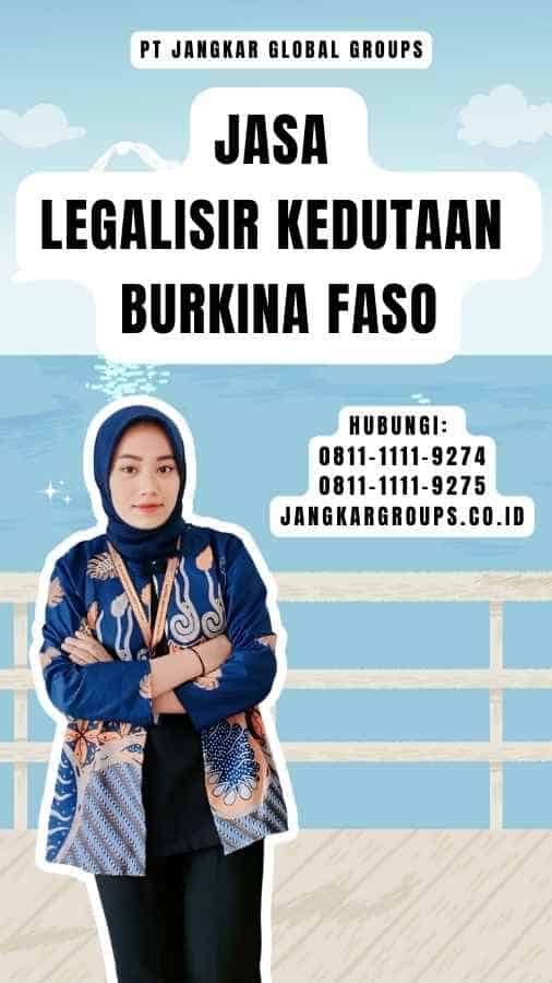 Jasa Legalisir Kedutaan Burkina Faso