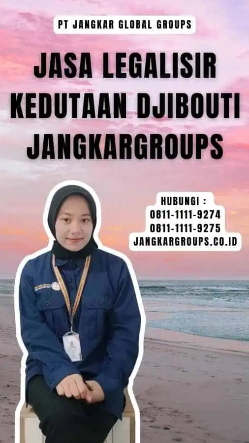 Jasa Legalisir Kedutaan Djibouti Jangkargroups