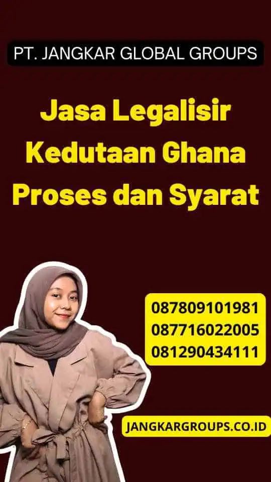 Jasa Legalisir Kedutaan Ghana Proses dan Syarat