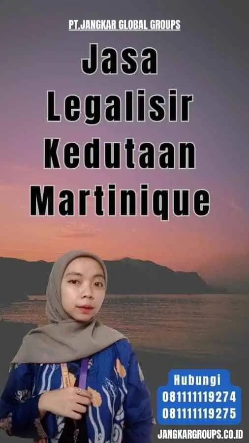 Jasa Legalisir Kedutaan Martinique