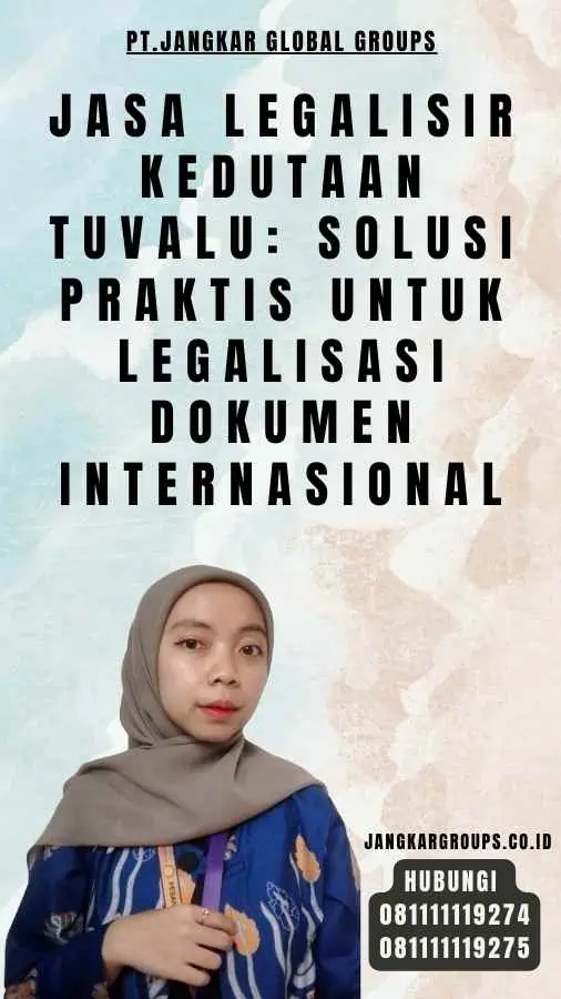 Jasa Legalisir Kedutaan Tuvalu Solusi Praktis untuk Legalisasi Dokumen Internasional