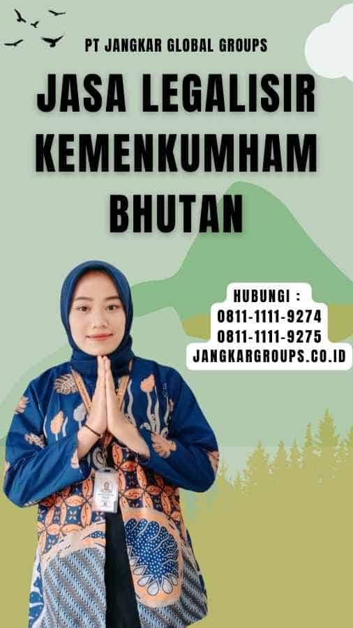 Jasa Legalisir Kemenkumham Bhutan