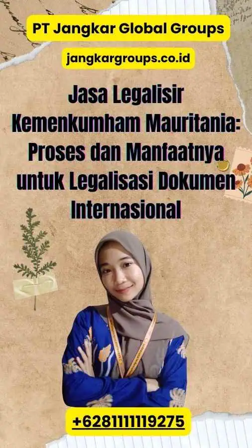 Jasa Legalisir Kemenkumham Mauritania: Proses dan Manfaatnya untuk Legalisasi Dokumen Internasional