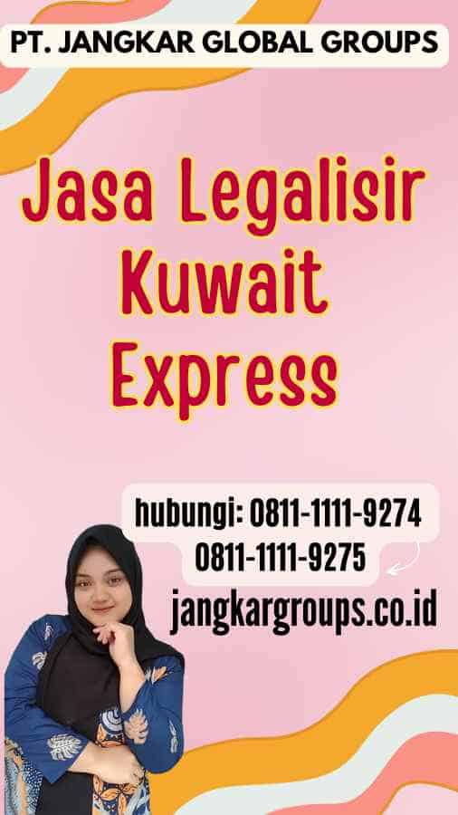 Jasa Legalisir Kuwait Express