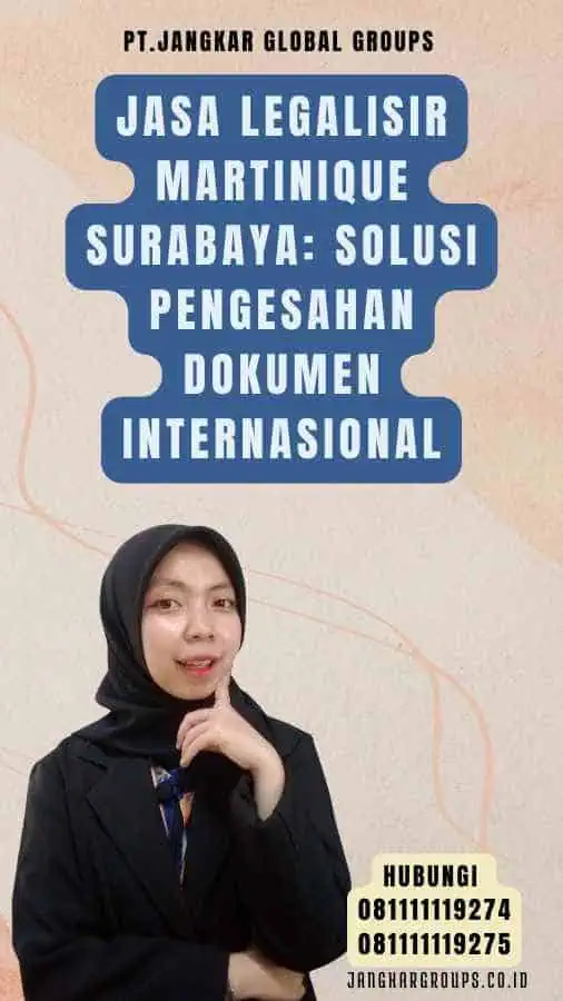 Jasa Legalisir Martinique Surabaya Solusi Pengesahan Dokumen Internasional