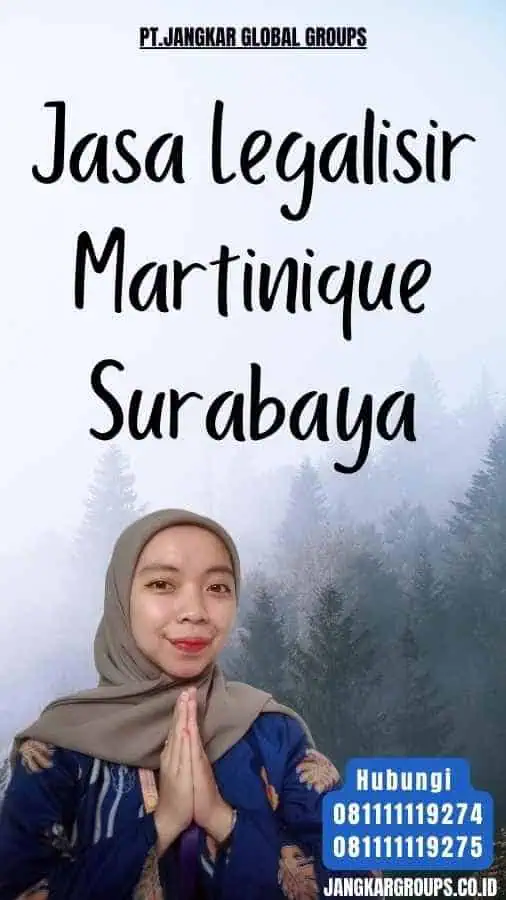 Jasa Legalisir Martinique Surabaya