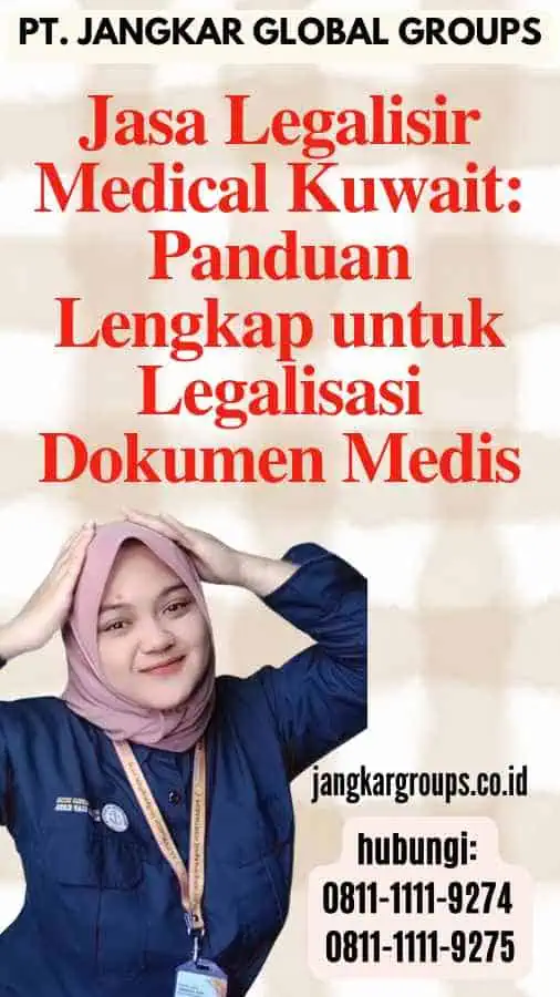 Jasa Legalisir Medical Kuwait Panduan Lengkap untuk Legalisasi Dokumen Medis