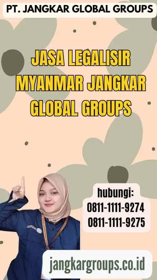 Jasa Legalisir Myanmar Jangkar Global Groups