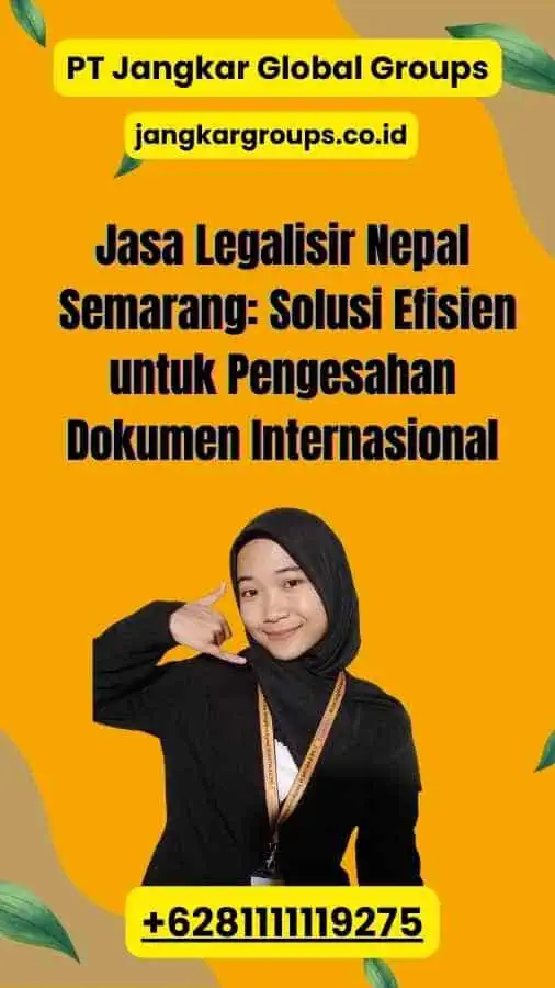 Jasa Legalisir Nepal Semarang: Solusi Efisien untuk Pengesahan Dokumen Internasional