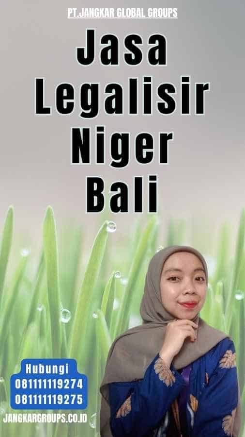 Jasa Legalisir Niger Bali