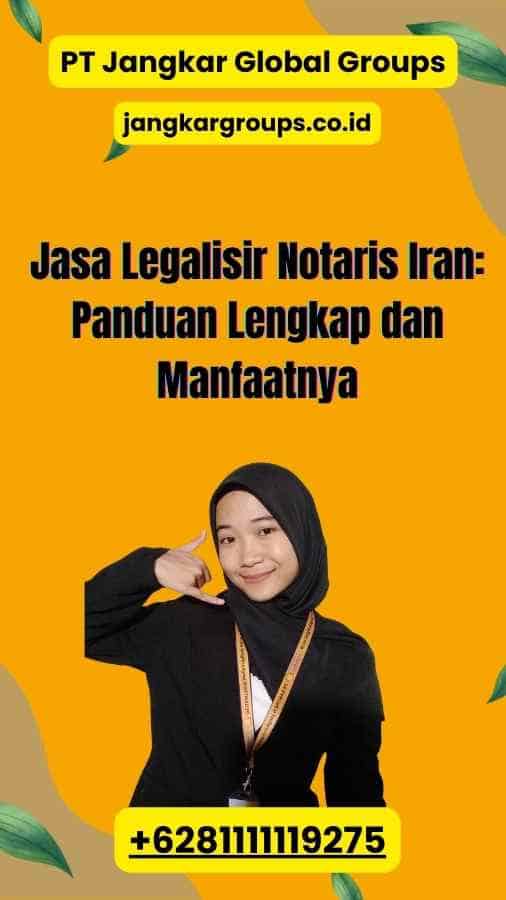 Jasa Legalisir Notaris Iran: Panduan Lengkap dan Manfaatnya