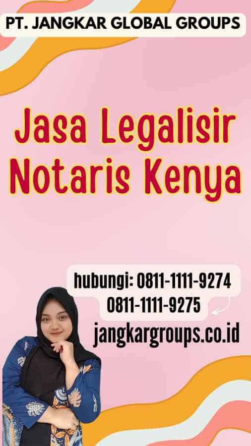 Jasa Legalisir Notaris Kenya