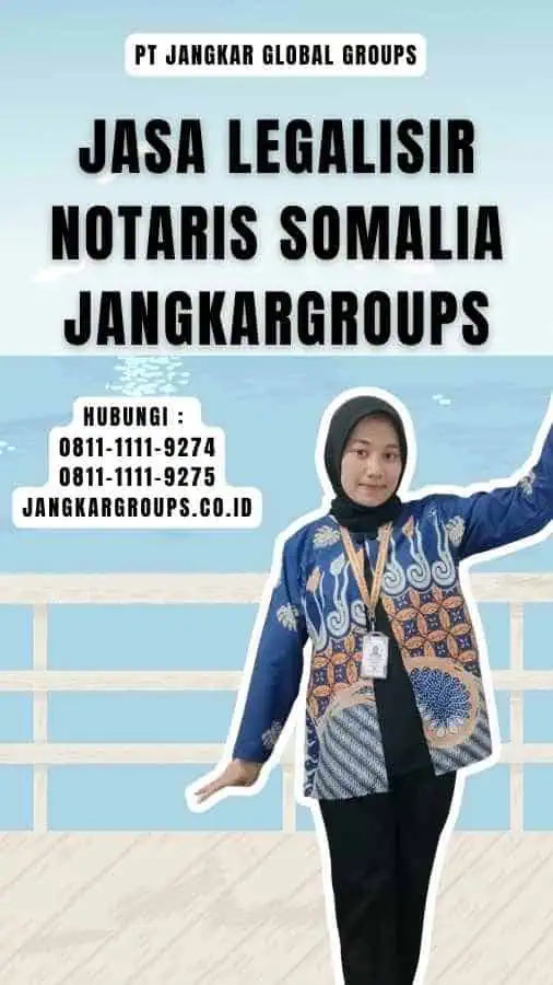 Jasa Legalisir Notaris Somalia Jangkargroups