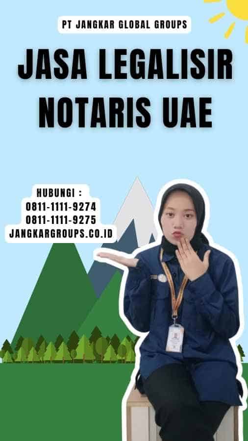 Jasa Legalisir Notaris UAE