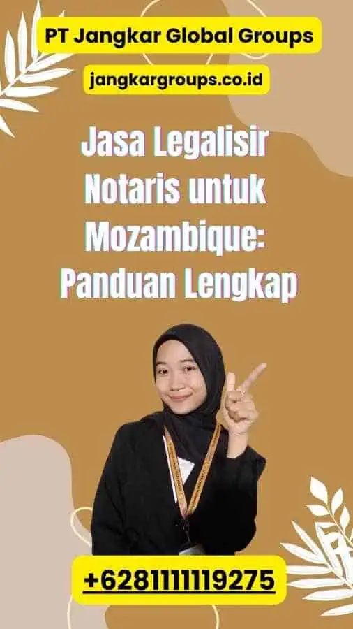 Jasa Legalisir Notaris untuk Mozambique: Panduan Lengkap