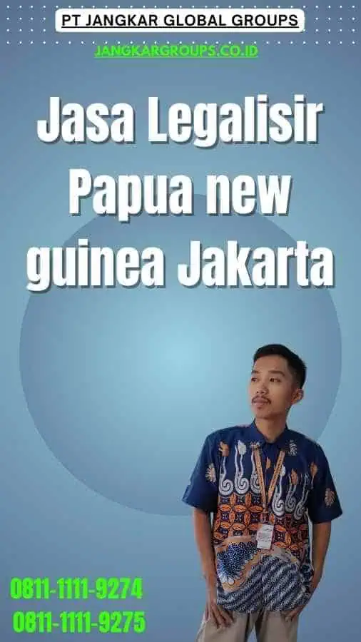 Jasa Legalisir Papua new guinea Jakarta