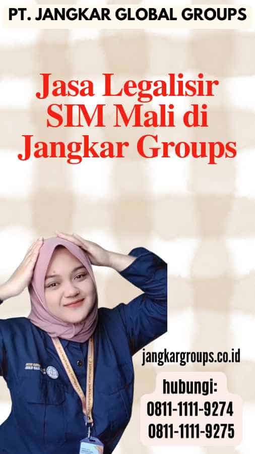 Jasa Legalisir SIM Mali di Jangkar Groups