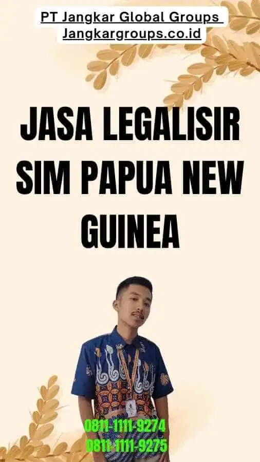 Jasa Legalisir SIM Papua new guinea