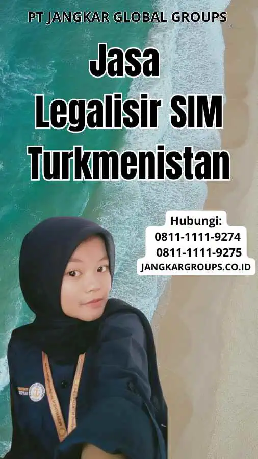 Jasa Legalisir SIM Turkmenistan