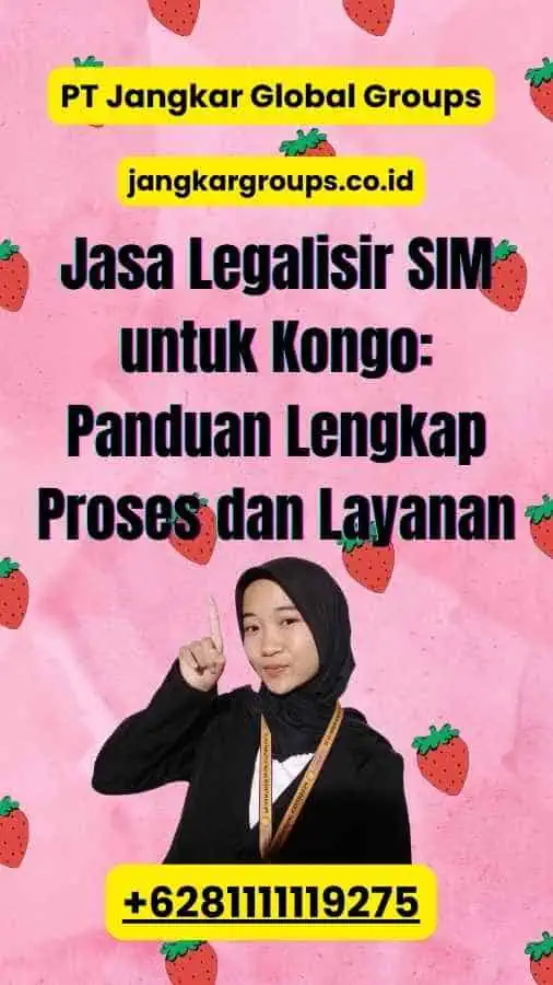 Jasa Legalisir SIM untuk Kongo: Panduan Lengkap Proses dan Layanan