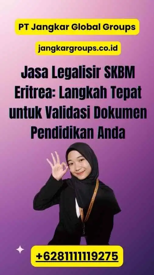 Jasa Legalisir SKBM Eritrea Langkah Tepat untuk Validasi Dokumen Pendidikan Anda