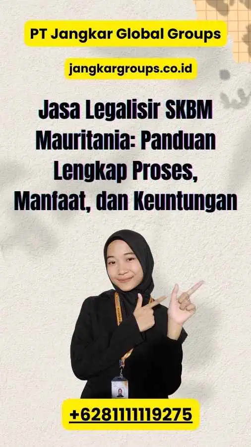 Jasa Legalisir SKBM Mauritania Panduan Lengkap Proses, Manfaat, dan Keuntungan