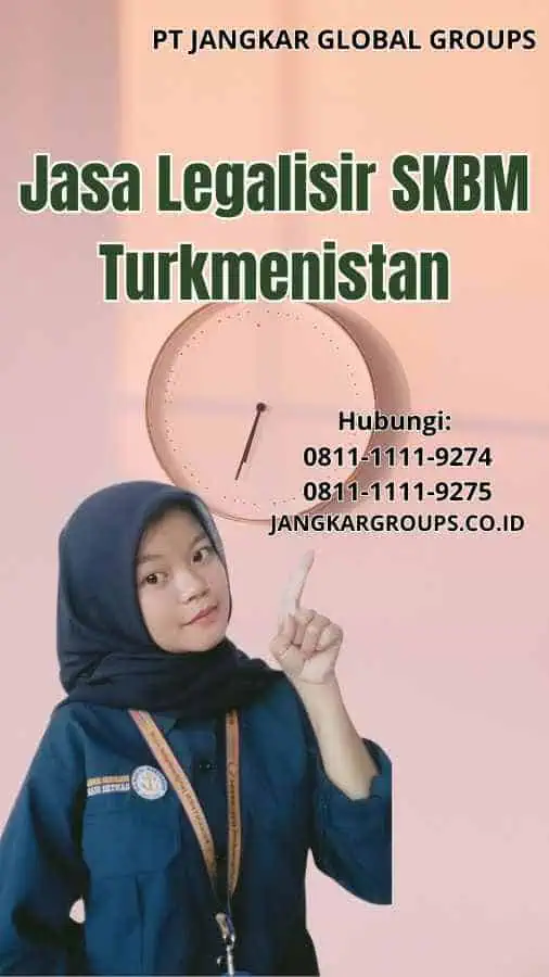 Jasa Legalisir SKBM Turkmenistan