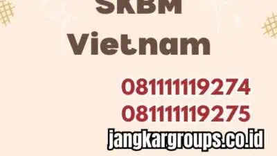 Jasa Legalisir SKBM Vietnam