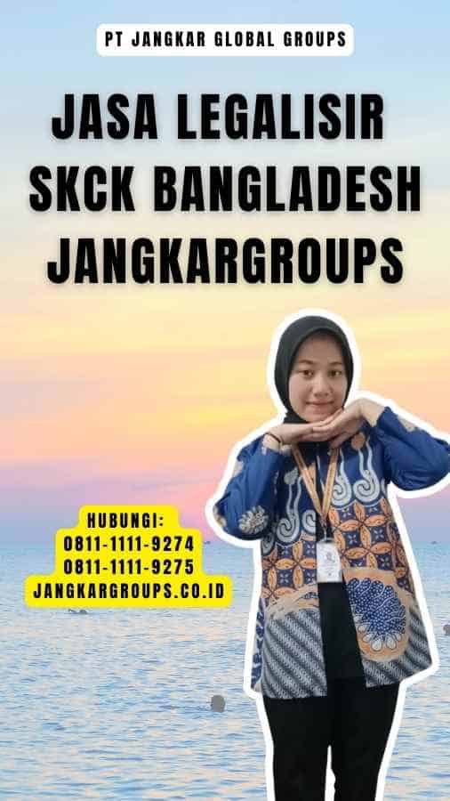 Jasa Legalisir SKCK Bangladesh Jangkargroups