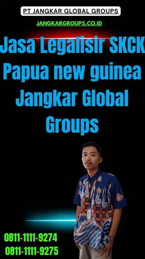 Jasa Legalisir SKCK Papua new guinea Jangkar Global Groups