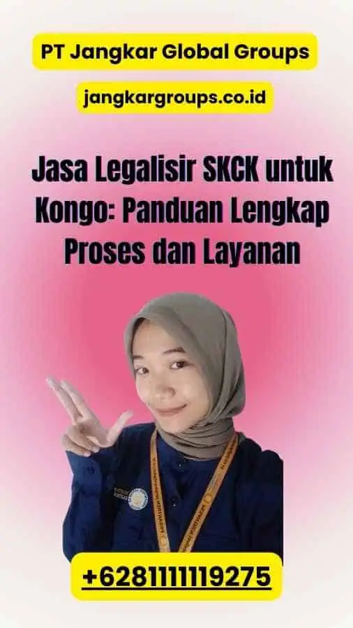 Jasa Legalisir SKCK untuk Kongo: Panduan Lengkap Proses dan Layanan