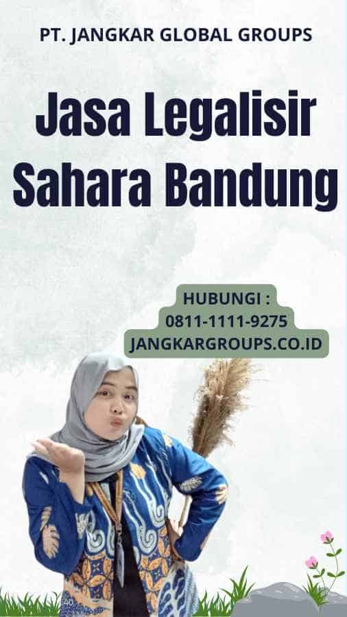 Jasa Legalisir Sahara Bandung