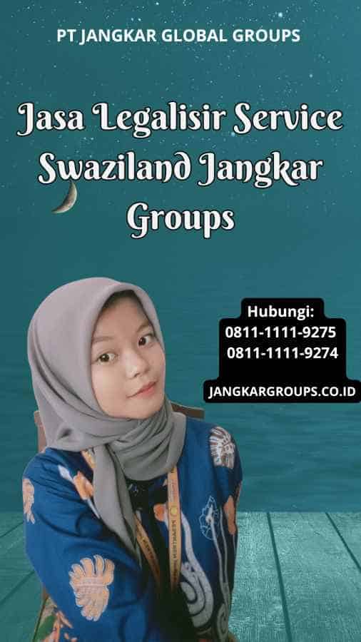 Jasa Legalisir Service Swaziland Jangkar Groups