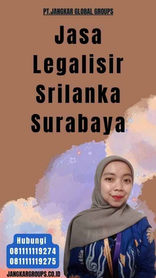 Jasa Legalisir Srilanka Surabaya