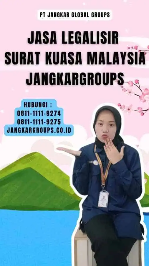 Jasa Legalisir Surat Kuasa Malaysia Jangkargroups