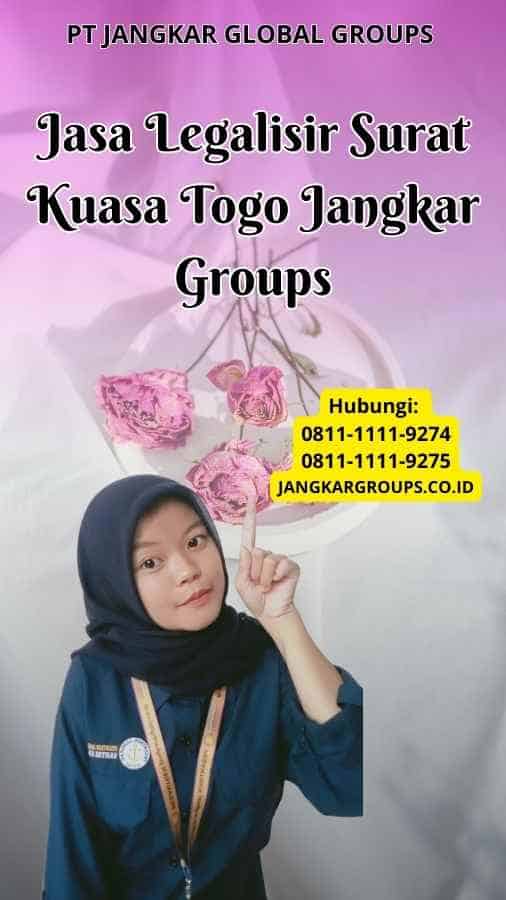 Jasa Legalisir Surat Kuasa Togo Jangkar Groups