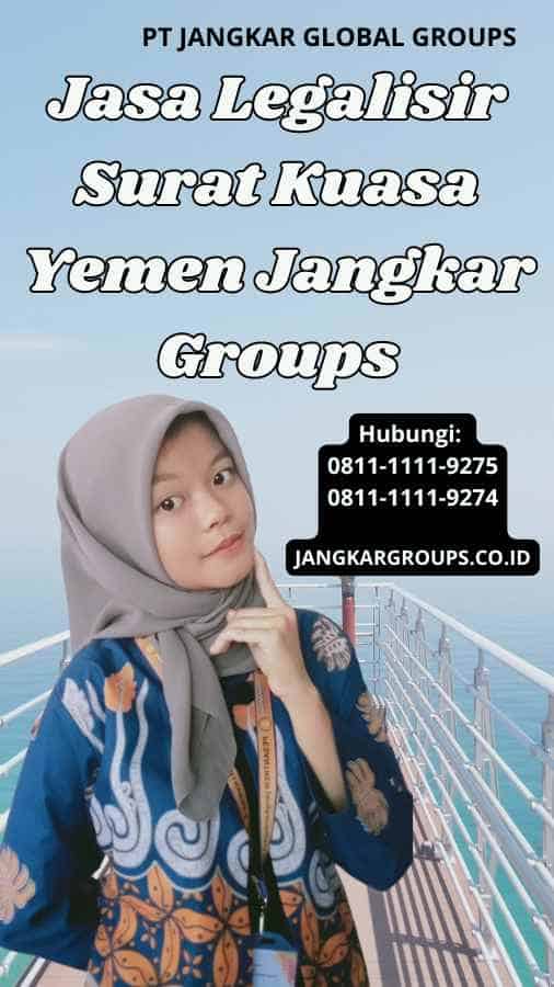 Jasa Legalisir Surat Kuasa Yemen Jangkar Groups