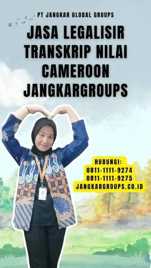 Jasa Legalisir Transkrip Nilai Cameroon Jangkargroups