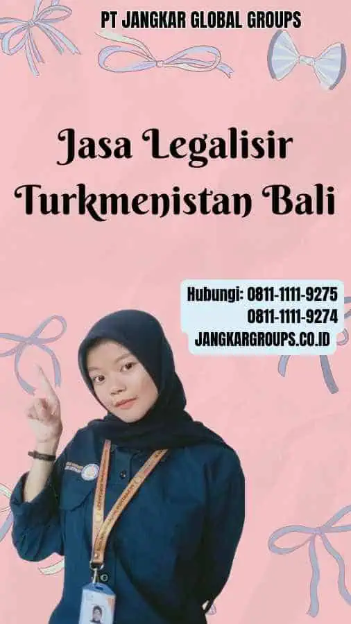 Jasa Legalisir Turkmenistan Bali