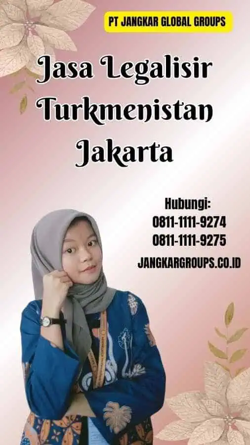 Jasa Legalisir Turkmenistan Jakarta