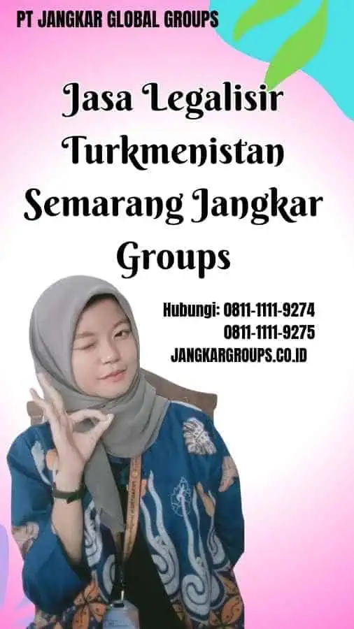 Jasa Legalisir Turkmenistan Semarang Jangkar Groups