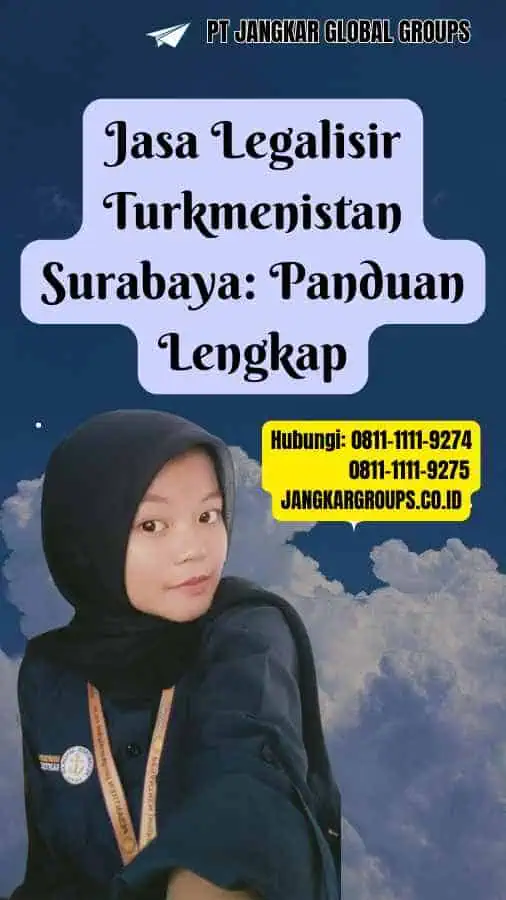 Jasa Legalisir Turkmenistan Surabaya Panduan Lengkap