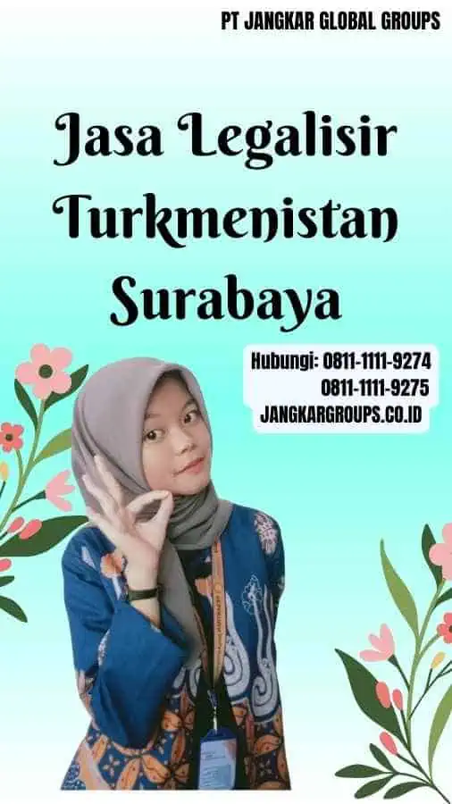 Jasa Legalisir Turkmenistan Surabaya