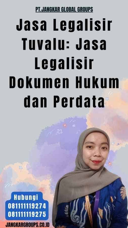 Jasa Legalisir Tuvalu Jasa Legalisir Dokumen Hukum dan Perdata